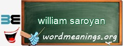 WordMeaning blackboard for william saroyan